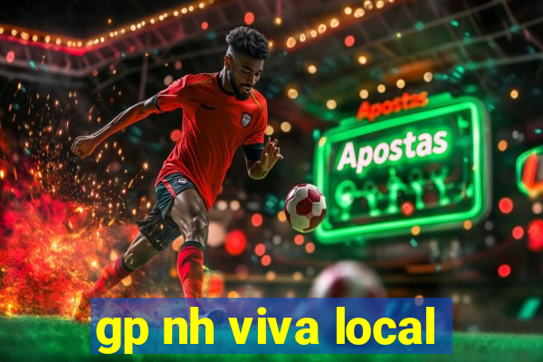 gp nh viva local